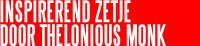 Inspirerend zetje door Thelonious Monk